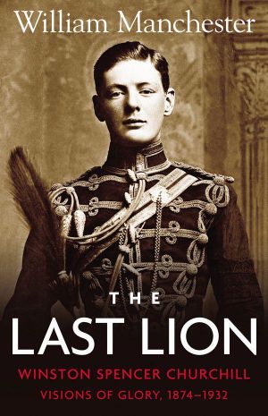 [The Last Lion 01] • The Last Lion · Visions of Glory, 1874 - 1932